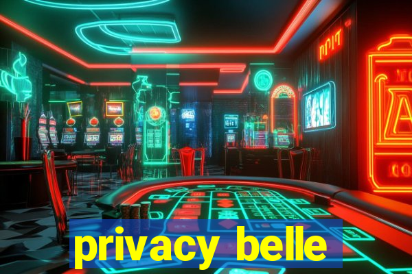 privacy belle